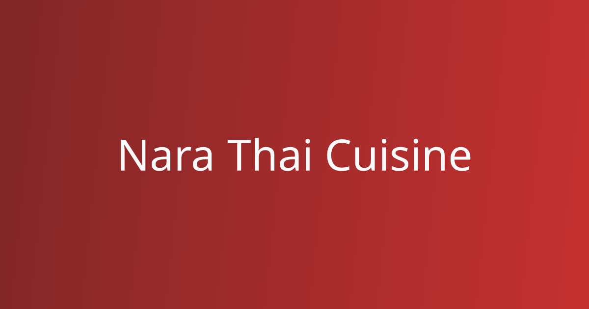 Order Authentic Thai Online | Nara Thai Cuisine - Pickup or Delivery ...